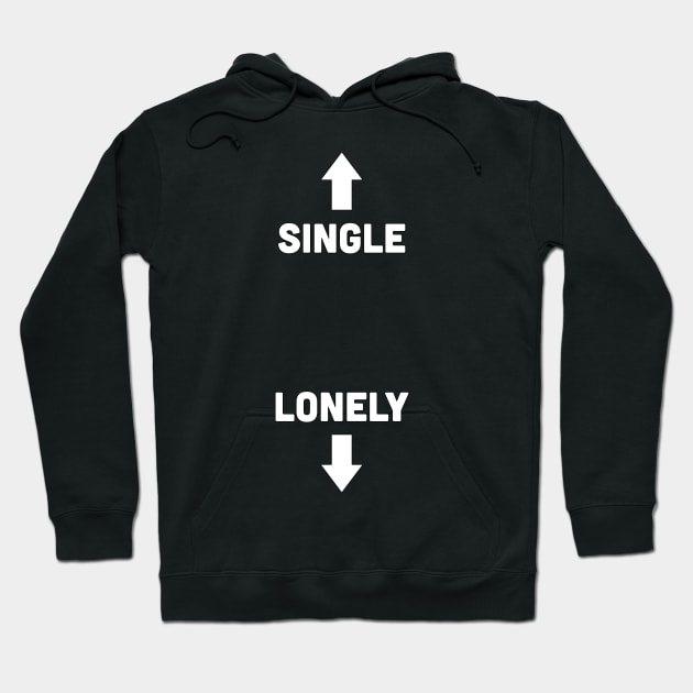 Single + Lonely Hoodie by pitnerd